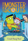 Crash! Bang! Boo! (Junior Monster Scouts #2)