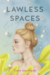 Title: Lawless Spaces, Author: Corey Ann Haydu