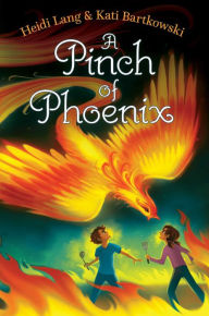 Ebooks italiano free download A Pinch of Phoenix 9781534437104  (English literature) by Heidi Lang, Kati Bartkowski