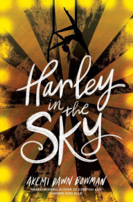 Free downloadable pdf ebooks download Harley in the Sky by Akemi Dawn Bowman 9781534437128