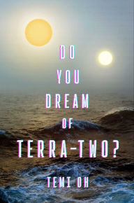 Title: Do You Dream of Terra-Two?, Author: Temi Oh