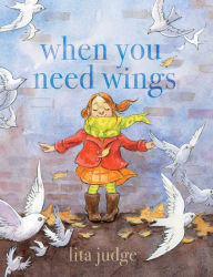 Title: When You Need Wings, Author: Lita Judge