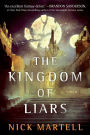 The Kingdom of Liars: A Novel