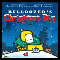 Title: Bulldozer's Christmas Dig, Author: Candace Fleming