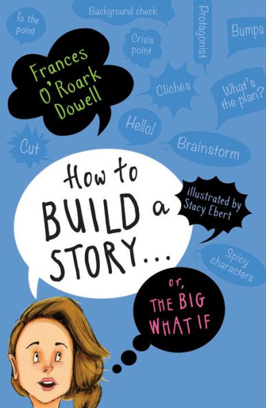 How to Build a Story . Or, the Big What If