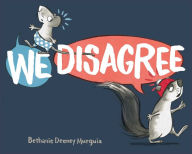 Title: We Disagree, Author: Bethanie Deeney Murguia