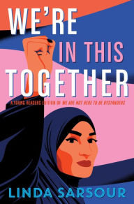 Title: We're in This Together: A Young Readers Edition of We Are Not Here to Be Bystanders, Author: Linda Sarsour