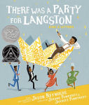 Alternative view 1 of There Was a Party for Langston: (Caldecott Honor & Coretta Scott King Illustrator Honor)