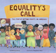 Free downloadable audiobooks for pc Equality's Call: The Story of Voting Rights in America FB2 by Deborah Diesen, Magdalena Mora (English literature)