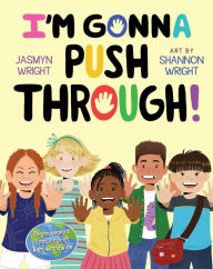 Title: I'm Gonna Push Through!, Author: Jasmyn Wright