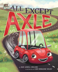 Title: All except Axle, Author: Sue Lowell Gallion