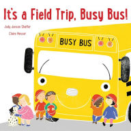 Title: It's a Field Trip, Busy Bus!, Author: Jody Jensen Shaffer