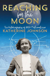 Amazon audio books downloadable Reaching for the Moon: The Autobiography of NASA Mathematician Katherine Johnson 9781534440838 