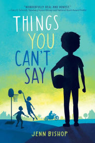 Epub books free download for mobile Things You Can't Say 9781534440975 by Jenn Bishop FB2 RTF (English literature)