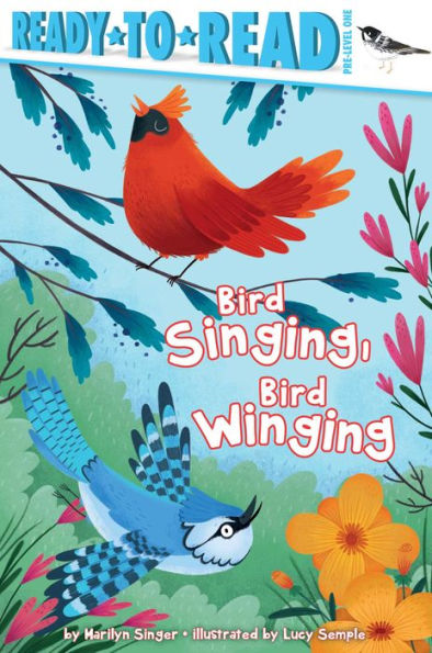 Bird Singing, Winging: Ready-to-Read Pre-Level 1