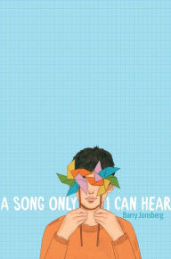 Title: A Song Only I Can Hear, Author: Barry Jonsberg