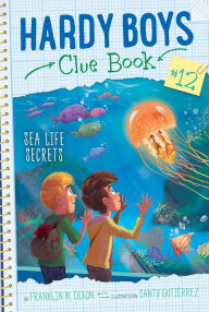 Title: Sea Life Secrets (Hardy Boys Clue Book Series #12), Author: Franklin W. Dixon