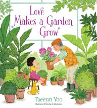 Title: Love Makes a Garden Grow, Author: Taeeun Yoo