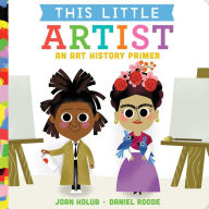 Title: This Little Artist: An Art History Primer, Author: Joan Holub