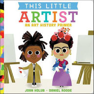 Title: This Little Artist: An Art History Primer, Author: Joan Holub