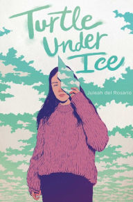 Pdf file books download Turtle under Ice 9781534442955 by Juleah del Rosario (English Edition) ePub