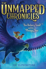 Title: The Bickery Twins and the Phoenix Tear (The Unmapped Chronicles Series #2), Author: Abi Elphinstone