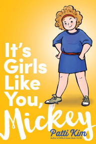 Title: It's Girls Like You, Mickey, Author: Patti Kim