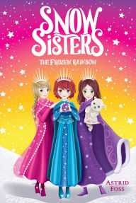 Online ebook download free The Frozen Rainbow by Astrid Foss, Monique Dong (English literature)