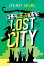 Charlie Thorne and the Lost City (Charlie Thorne Series #2)