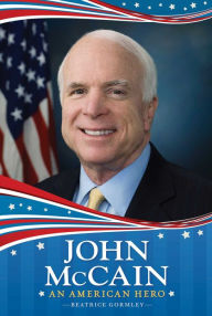 Title: John McCain: An American Hero, Author: Beatrice Gormley
