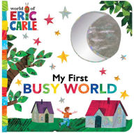 Title: My First Busy World, Author: Eric Carle