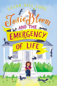 Title: Josie Bloom and the Emergency of Life, Author: Susan Hill Long