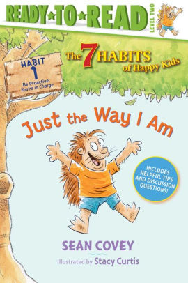 Just the Way I Am: Habit 1 (Ready-to-Read Level 2)