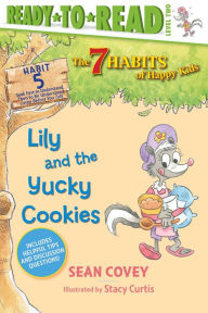 Title: Lily and the Yucky Cookies: Habit 5 (Ready-to-Read Level 2), Author: Sean Covey