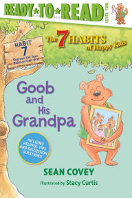 Title: Goob and His Grandpa: Habit 7 (Ready-to-Read Level 2), Author: Sean Covey