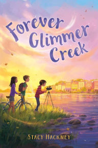 Title: Forever Glimmer Creek, Author: Stacy Hackney