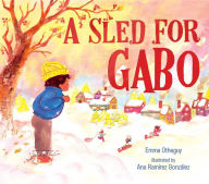 Title: A Sled for Gabo, Author: Emma Otheguy