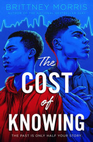 Title: The Cost of Knowing, Author: Brittney Morris