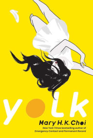 Title: Yolk, Author: Mary H. K. Choi