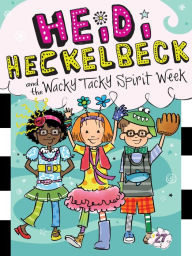 Free download ebooks in english Heidi Heckelbeck and the Wacky Tacky Spirit Week (English literature) 9781534446359