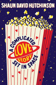 Free textile book download A Complicated Love Story Set in Space (English literature) FB2 CHM by Shaun David Hutchinson
