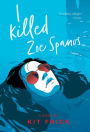 I Killed Zoe Spanos