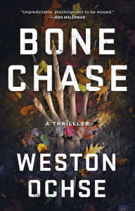 Title: Bone Chase, Author: Weston Ochse