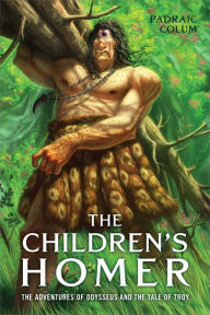 Title: The Children's Homer: The Adventures of Odysseus and the Tale of Troy, Author: Padraic Colum