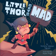 Title: Little Thor Gets Mad, Author: Victoria Watson Nguyen