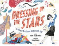 Alternative view 1 of Dressing Up the Stars: The Story of Movie Costume Designer Edith Head