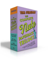 Title: The Complete Nate Paperback Trilogy (Boxed Set): Better Nate Than Ever; Five, Six, Seven, Nate!; Nate Expectations, Author: Tim Federle