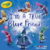 Title: I'm a True Blue Friend!, Author: Maggie Testa