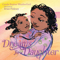 Title: Dreams for a Daughter, Author: Carole Boston Weatherford