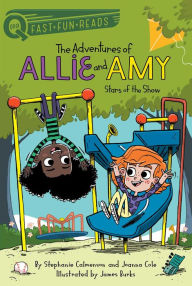 Forums ebooks free download Stars of the Show: The Adventures of Allie and Amy 3 9781534452565 in English by Stephanie Calmenson, Joanna Cole, James Burks PDB iBook